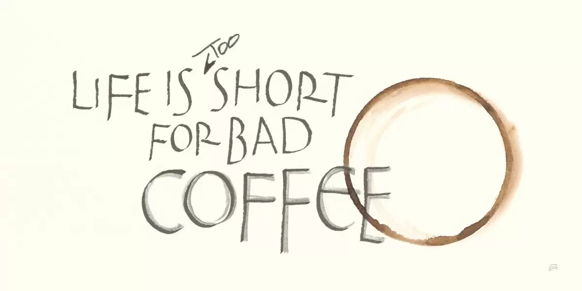 החיים קצרים מדי לקפה גרוע - Chris Paschke - מטבח לאוהבי קפה טיפוגרפיה דקורטיבית  - מק''ט: 389369