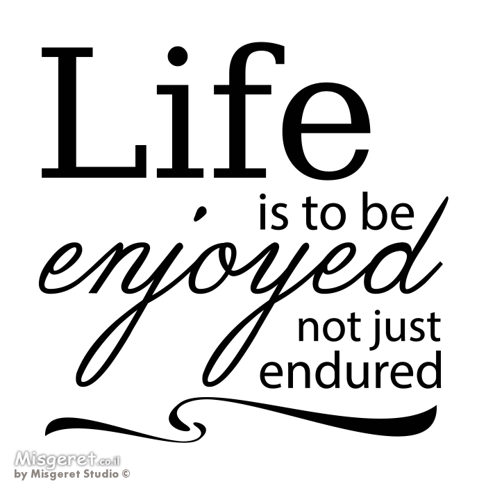 life enjoyed