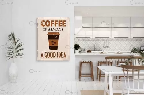 קפה הוא תמיד רעיון טוב - Artpicked Modern - מטבח לאוהבי קפה טיפוגרפיה דקורטיבית  - מק''ט: 376308